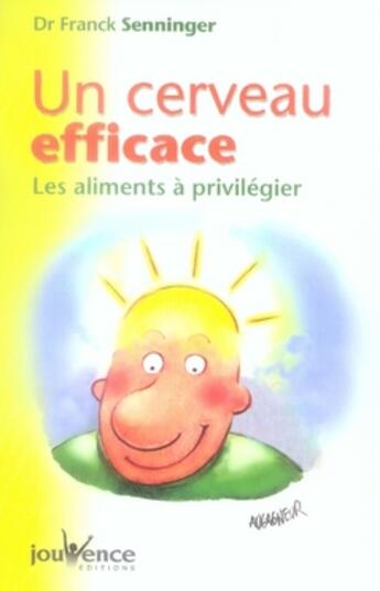 Couverture du livre « Un cerveau efficace ; les aliments à privilégier » de Franck Senninger aux éditions Jouvence