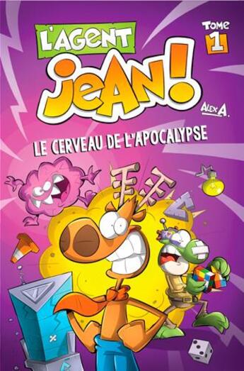 Couverture du livre « L'agent Jean ! Tome 1 : le cerveau de l'apocalypse » de Alex A. aux éditions Presses Aventure