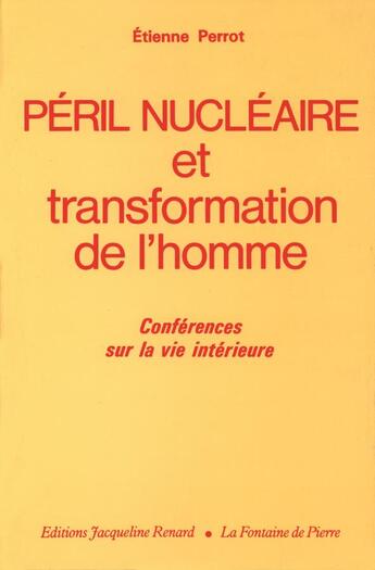 Couverture du livre « Peril nucleaire et transformation de l'homme » de Etienne Perrot aux éditions Dauphin