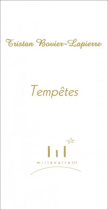 Couverture du livre « Tempêtes » de Tristan Bovier-Lapierre aux éditions Millenaire Iii