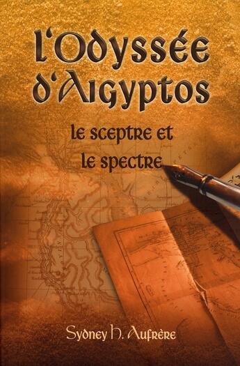 Couverture du livre « L'Odyssée d'Aigyptos ; le sceptre et le spectre » de Sydney Aufrere aux éditions Pages Du Monde