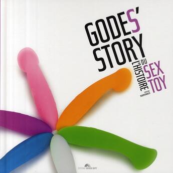 Couverture du livre « Godes'story ; l'histoire du sex toy » de Christian Marmonnier aux éditions Seven 7