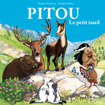 Couverture du livre « Pitou, le petit isard des pyrénées Tome 1 : le petit isard » de Thierry Goursau et Sophie Anfray aux éditions Guides Goursau