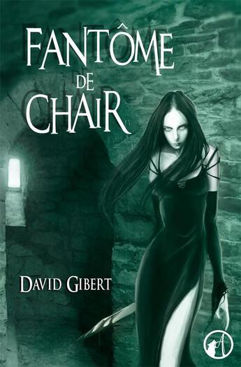 Couverture du livre « Fantôme de chair » de David Gibert aux éditions Asgard