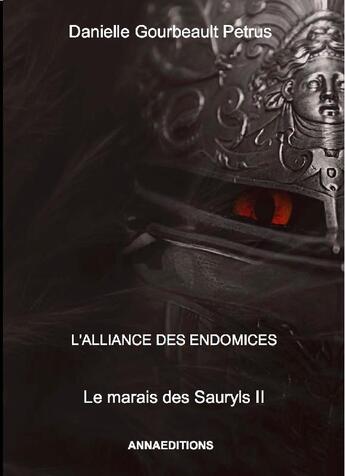 Couverture du livre « Le marais des Sauryls t.2 ; l'alliance des Endomices » de Danielle Gourbeault-Petrus aux éditions Anna