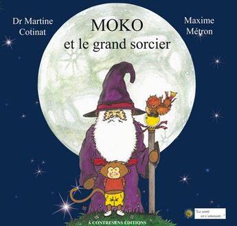 Couverture du livre « Moko et le grand sorcier » de Martine Cotinat et Maxime Metron aux éditions A Contresens