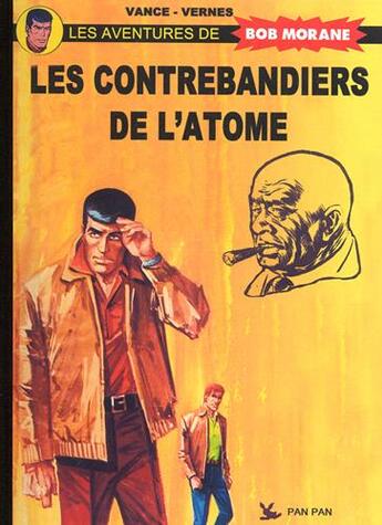 Couverture du livre « Bob Morane : les contrebandiers de l'atome » de William Vance et Vernes Henri aux éditions Pan Pan