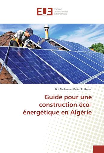 Couverture du livre « Guide pour une construction eco-energetique en algerie » de El Hassar Mohamed aux éditions Editions Universitaires Europeennes