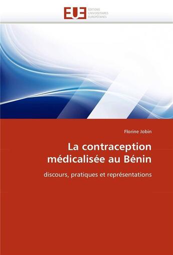 Couverture du livre « La contraception medicalisee au benin » de Jobin-F aux éditions Editions Universitaires Europeennes