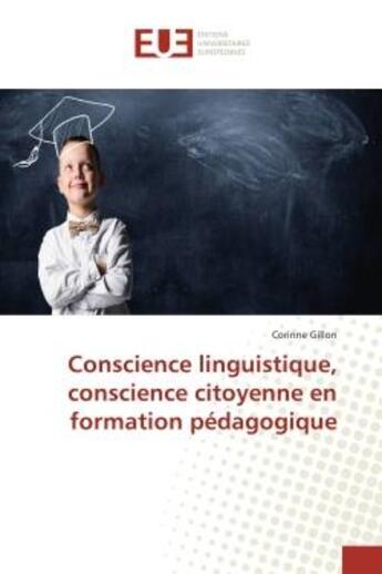 Couverture du livre « Conscience linguistique, conscience citoyenne en formation pédagogique » de Corinne Gillon aux éditions Editions Universitaires Europeennes