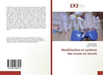 Couverture du livre « Modélisation et système des scores en karaté » de Jérôme Frigout aux éditions Editions Universitaires Europeennes