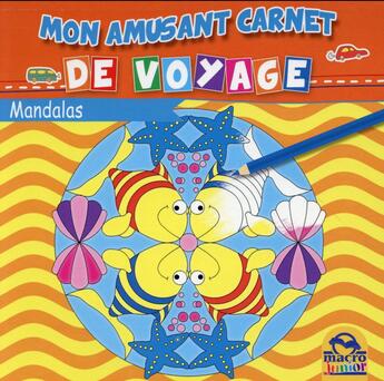 Couverture du livre « Mon amusant carnet de voyage ; mandalas » de  aux éditions Macro Editions