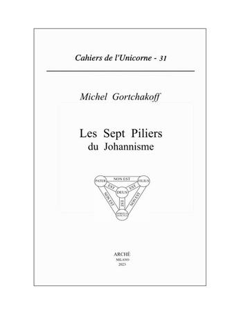 Couverture du livre « Les Sept Piliers du Johannisme » de Michel Gortchakoff aux éditions Arche Edizioni