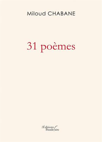 Couverture du livre « 31 poèmes » de Miloud Chabane aux éditions Baudelaire