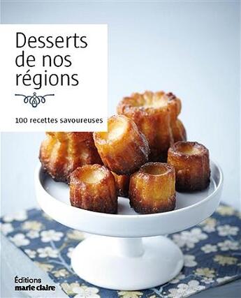 Couverture du livre « Desserts de nos régions ; 100 recettes savoureuses » de  aux éditions Marie-claire