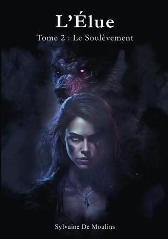 Couverture du livre « L'élue Tome 2 : le soulevement » de Sylvaine De Moulins aux éditions Bookelis