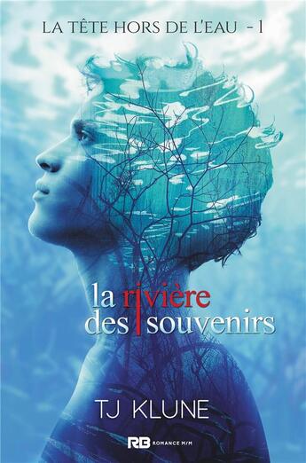 Couverture du livre « La tête hors de l'eau Tome 1 : la rivière des souvenirs » de Tj Klune aux éditions Reines-beaux