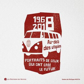 Couverture du livre « 1968 - 2018 au-dela des utopies » de Philippe Motta aux éditions Editions Du Refuge