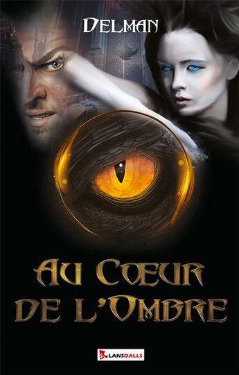 Couverture du livre « Au coeur de l'ombre » de Delman aux éditions Max Lansdalls