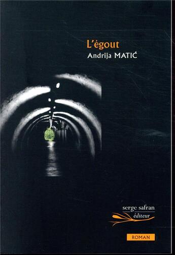 Couverture du livre « L'égout » de Andrija Matic aux éditions Serge Safran