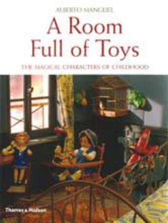 Couverture du livre « Room full of toys » de Manguel aux éditions Thames & Hudson