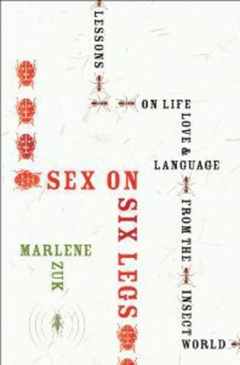 Couverture du livre « Sex on Six Legs » de Zuk Marlene aux éditions Houghton Mifflin Harcourt