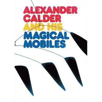 Couverture du livre « Alexander calder and his magical mobiles » de Lipman/Aspinwall aux éditions Hudson Hills