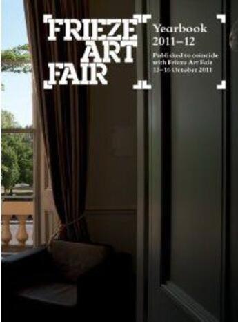 Couverture du livre « Frieze art fair yearbook 2011 - 2012 » de Sam Phillips aux éditions Thames & Hudson