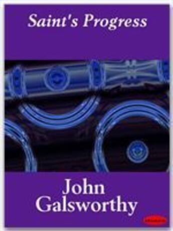 Couverture du livre « Saint's Progress » de John Galsworthy aux éditions Ebookslib