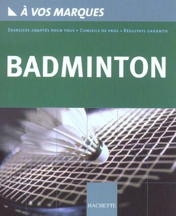 Couverture du livre « Badminton » de Guy Bossan aux éditions Hachette Pratique