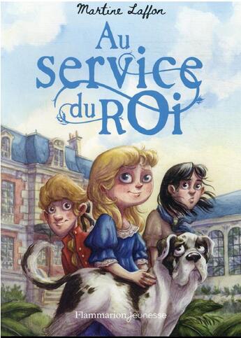 Couverture du livre « Au service du roi » de Martine Laffon aux éditions Flammarion Jeunesse