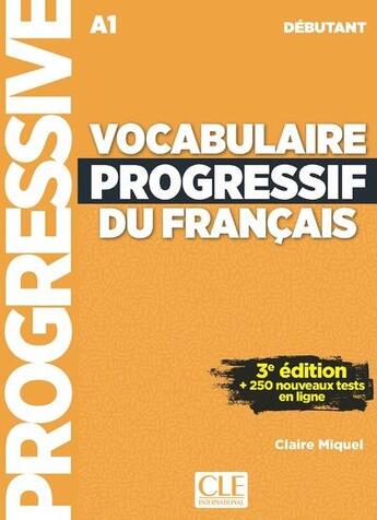 Couverture du livre « Vocabulaire progressif du francais debutant 3e edition + cd » de Claire Miquel aux éditions Cle International