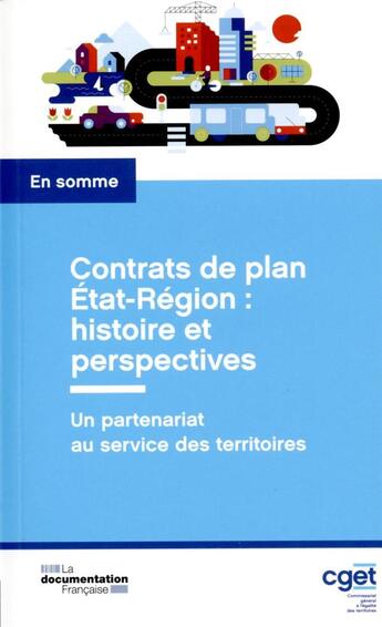 Couverture du livre « Contrats de plan Etat-Région : histoire et perspectives ; un partenariat au service des territoires » de Commissariat General aux éditions Documentation Francaise