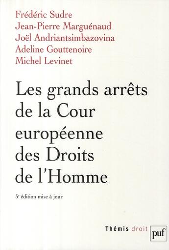 Couverture du livre « Les grands arrêts de la cour européenne des droits de l'homme (5e édition) » de Sudre F./Marguenaud aux éditions Puf