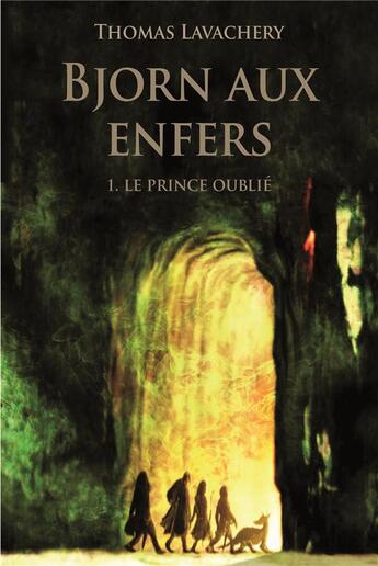 Couverture du livre « Bjorn aux enfers Tome 1 : le prince oublié » de Thomas Lavachery aux éditions Ecole Des Loisirs