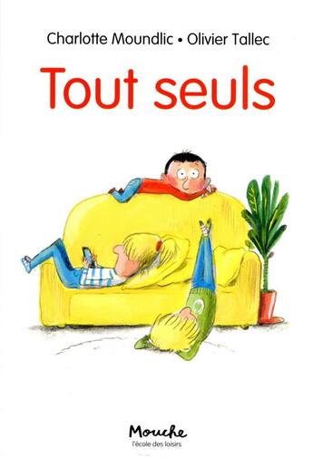 Couverture du livre « Tout seuls » de Charlotte Moundlic et Olivier Tallec aux éditions Ecole Des Loisirs