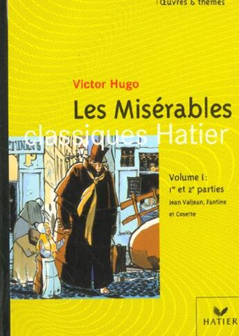 Couverture du livre « Les misérables t.1 ; 1re et 2e parties ; Jean Valjean ; Fantine ; Cosette » de Victor Hugo et Laurence Champeymond-Decobert aux éditions Hatier