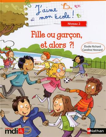 Couverture du livre « J'AIME MON ECOLE ; fille ou garçon, et alors ?! niveau 2 » de Elodie Richard aux éditions Mdi