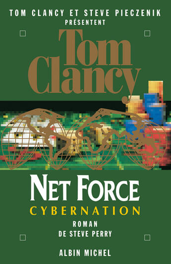 Couverture du livre « Net Force 6. Cybernation : Roman de Steve Perry » de Tom Clancy et Steve Pieczenik aux éditions Albin Michel