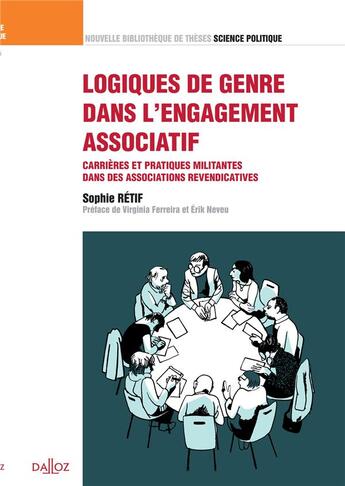 Couverture du livre « Logiques de genre dans l'engagement associatif ; carrières et pratiques militantes dans des associations revendicatrices » de Sophie Retif aux éditions Dalloz