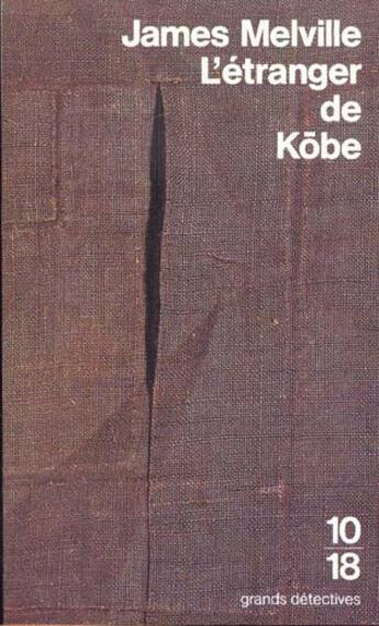 Couverture du livre « L'étranger de Köbe » de James Melville aux éditions 10/18