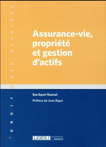 Couverture du livre « Assurance-vie, propriété et gestion d'actifs » de Eva Gyori-Toursel aux éditions Lgdj