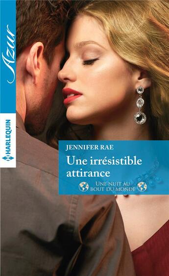 Couverture du livre « Une irrésistible attirance » de Jennifer Rae aux éditions Harlequin