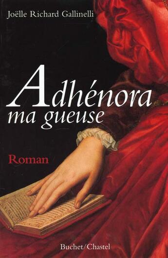 Couverture du livre « Adhenora ma gueuse » de Richard Gallinelli J aux éditions Buchet Chastel