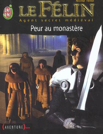 Couverture du livre « Felin t1 - peur au monastere (le) » de Arthur Ténor aux éditions J'ai Lu