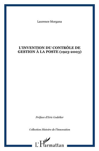 Couverture du livre « L'invention du contrôle de gestion à la Poste (1923-2003) » de Laurence Morgana aux éditions L'harmattan