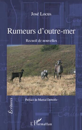 Couverture du livre « Rumeurs d'outre mer ; recueil de nouvelles » de Jose Locus aux éditions L'harmattan