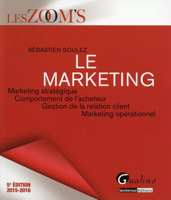 Couverture du livre « Le marketing, 2015-2016 » de Sebastien Soulez aux éditions Gualino