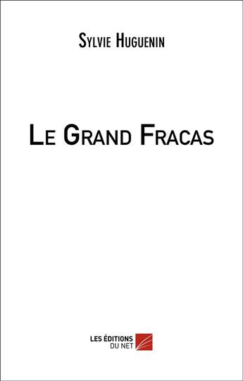 Couverture du livre « Le grand fracas » de Sylvie Huguenin aux éditions Editions Du Net