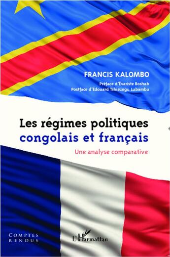 Couverture du livre « Les régimes politiques congolais et français ; une analyse comparative » de Francis Kalombo aux éditions L'harmattan